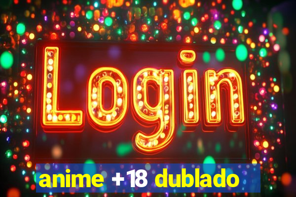 anime +18 dublado
